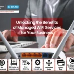 Unlocking the Benefits of Managed WiFi Services for Your Business