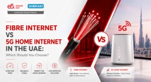 Fibre Internet vs 5G Home Internet in the UAE: Which Should You Choose?